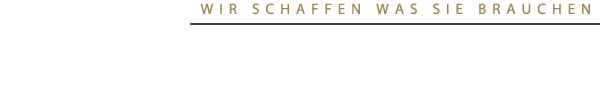 Wir schaffen was Sie brauchen